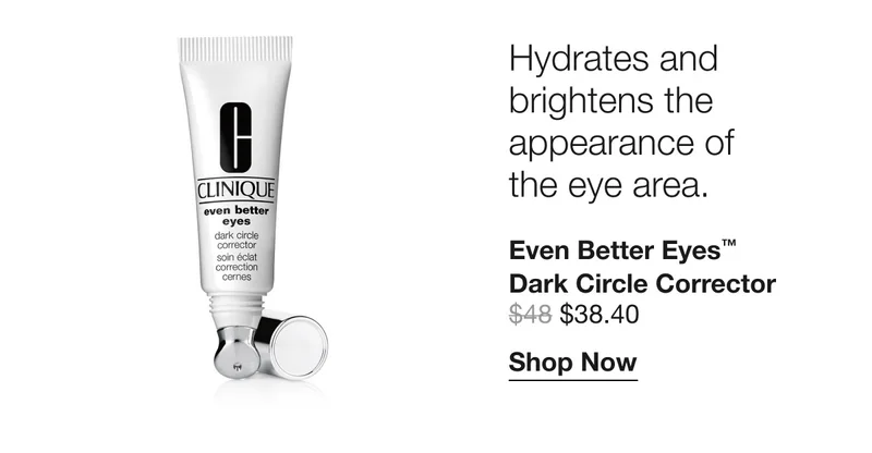 Hydrates and brightens the appearance of the eye area. | Even Better Eyes™ Dark Circle Corrector | $38.40 | Shop Now