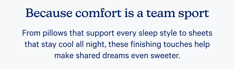 because comfort is a team sport