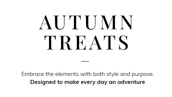 Autumn treats for your feet. Embrace the elements with both style and purpose. Designed to make every day an adventure