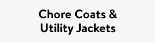 Chore Coats & Utility Jackets