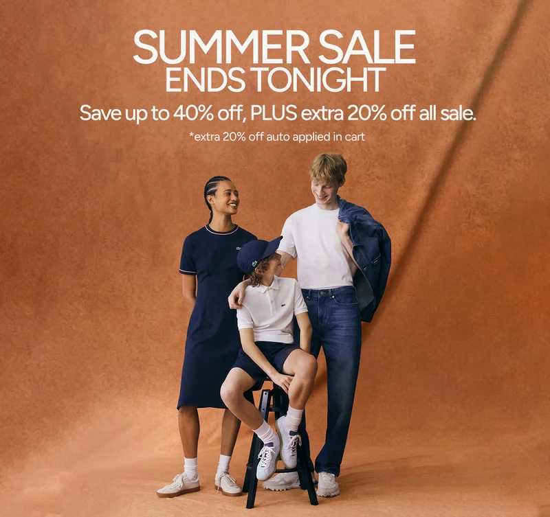 Summer Sale Ends Tonight. Up to 40% off PLUS extra 20% off all sale. *extra 20% off auto applied in cart.