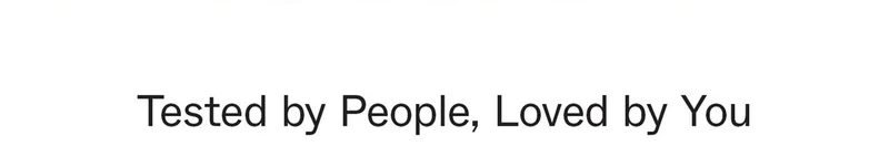 Tested by People, Loved by You