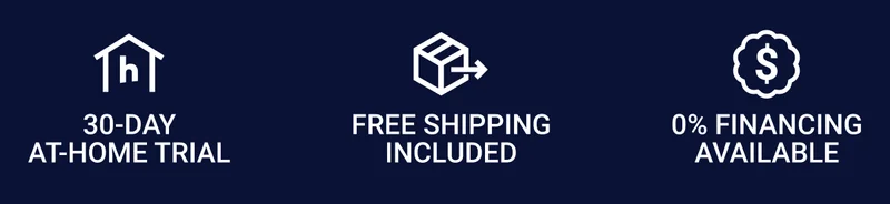 30-day at-home trial Free shipping included 0% Financing available