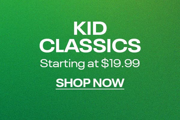 Kid Classics Starting at $19.99