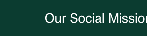 Our Social Mission