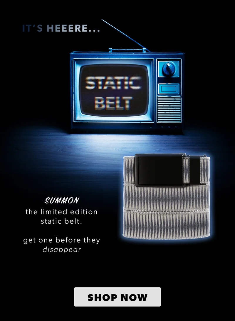 Its Here! LIMITED EDITION Static Belt.