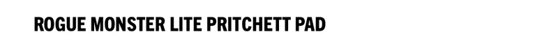 Rogue Monster Lite Pritchett Pad