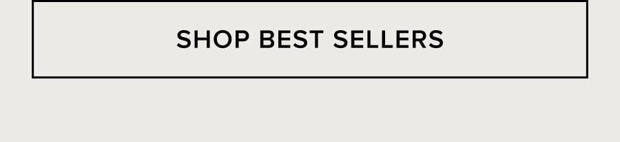 SHOP BEST SELLERS