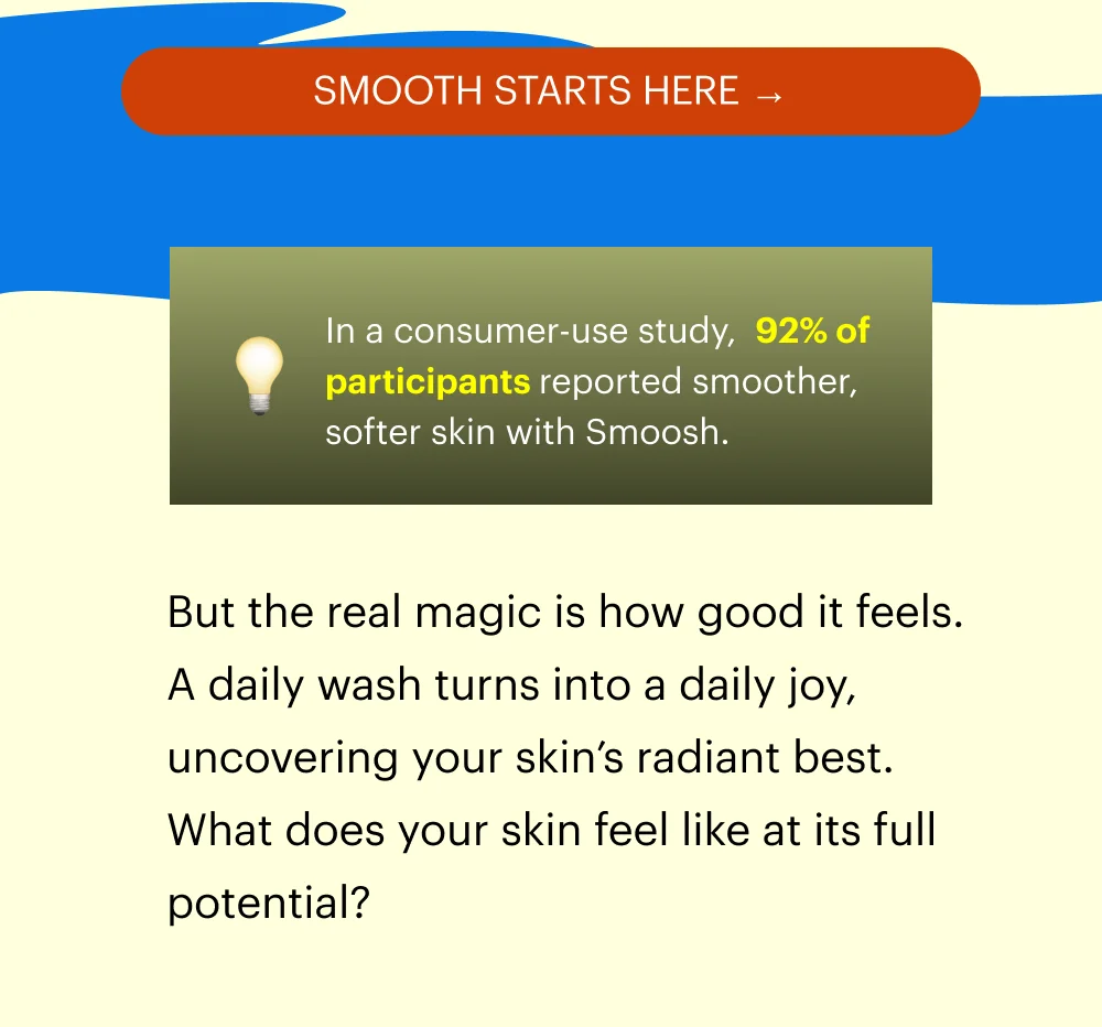 But the real magic is how good it feels. A daily wash turns into a daily joy, uncovering your skin's radiant best. What does your skin feel like at its full potential?