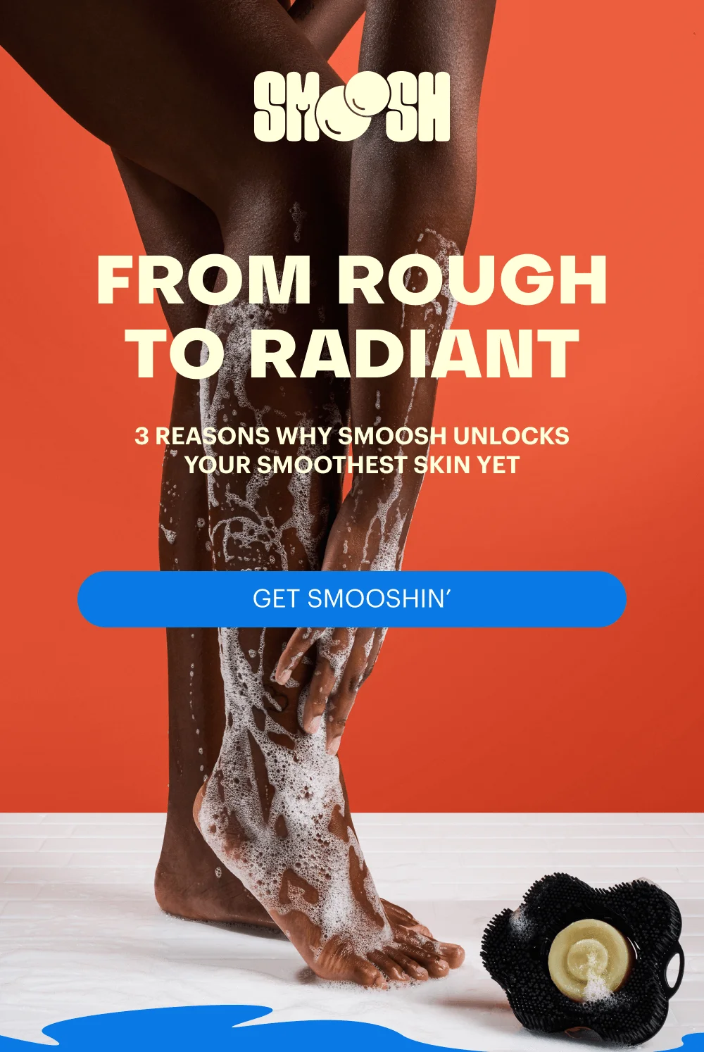 From rough to radiant - 3 reasons why smoosh unlocks your smoothest skin yet