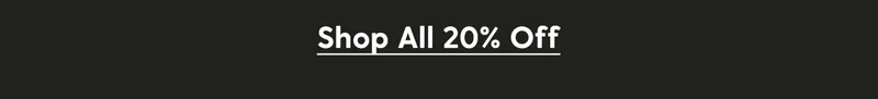 Shop All 20% Off