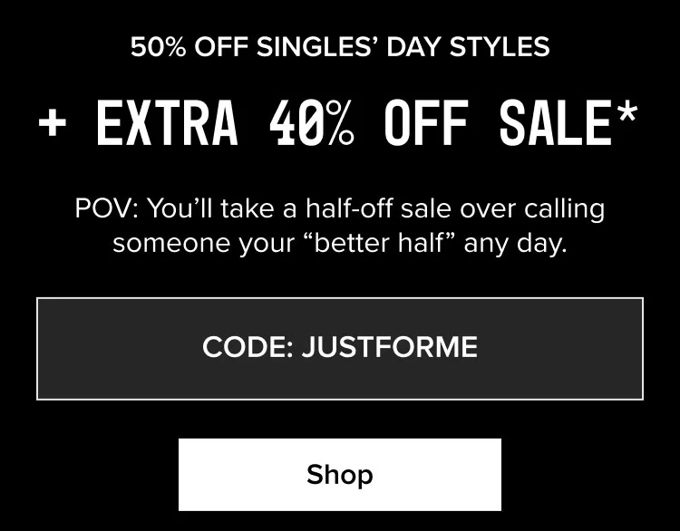 Shop Sale Code: JUSTFORME