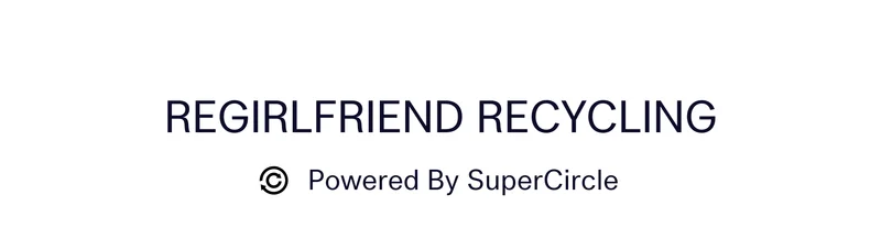 ReGirlfriend Recycling  |  Powered By SuperCircle