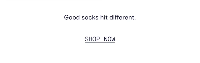 Good socks hit different.   |   SHOP NOW