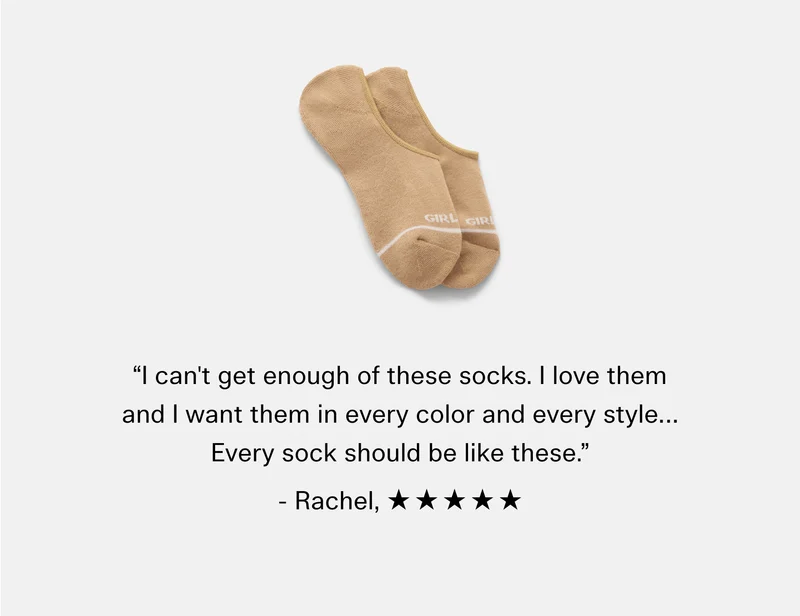 “I can't get enough of these socks. I love them and I want them in every color and every style… Every sock should be like these.” -Rachel, ☆☆☆☆☆