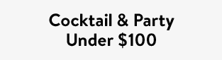 Cocktail & Party Under $100
