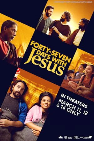 FORTY-SEVEN DAYS WITH JESUS