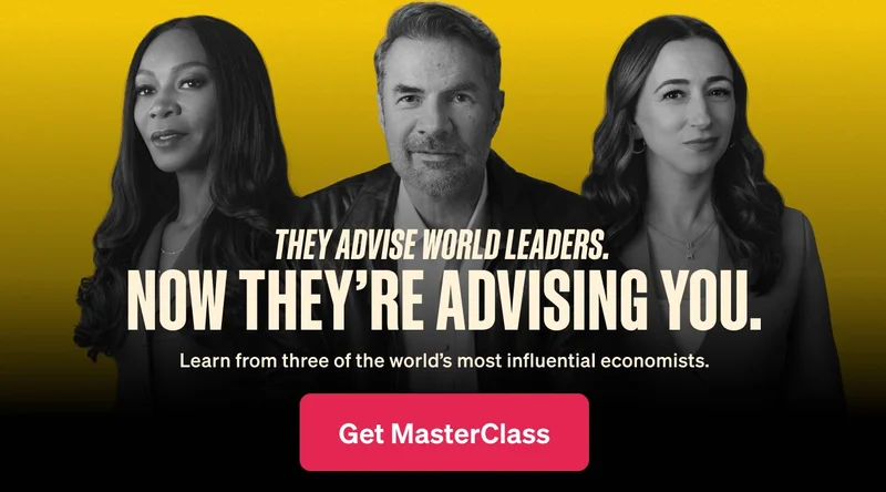 They advise world leaders. Now they're advising you. With three of the world’s most influential economists. Get MasterClass