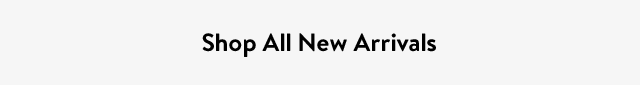 Shop All New Arrivals