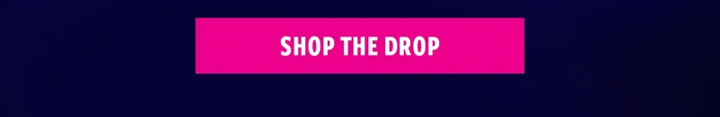 Shop the drop