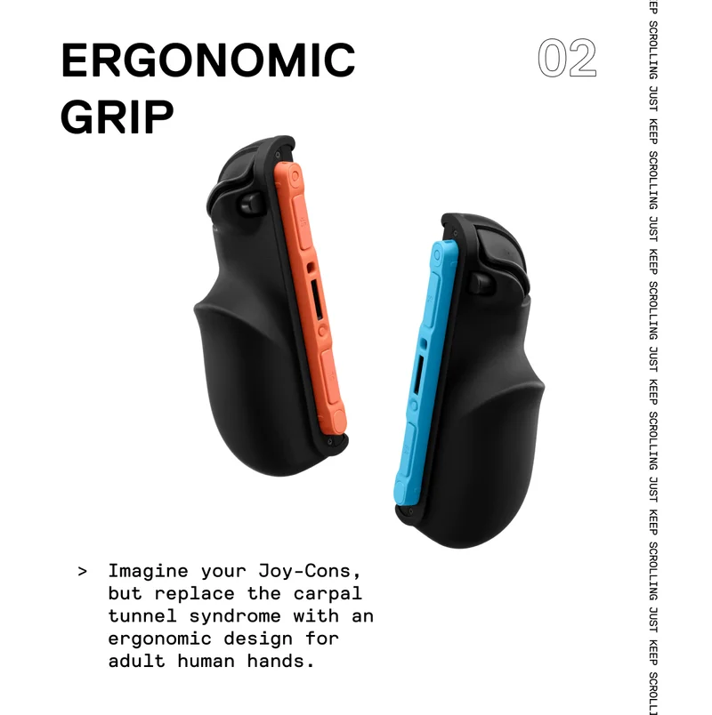 Imagine your Joy-Cons, but replace the carpal tunnel syndrome with an ergonomic design for adult human hands.