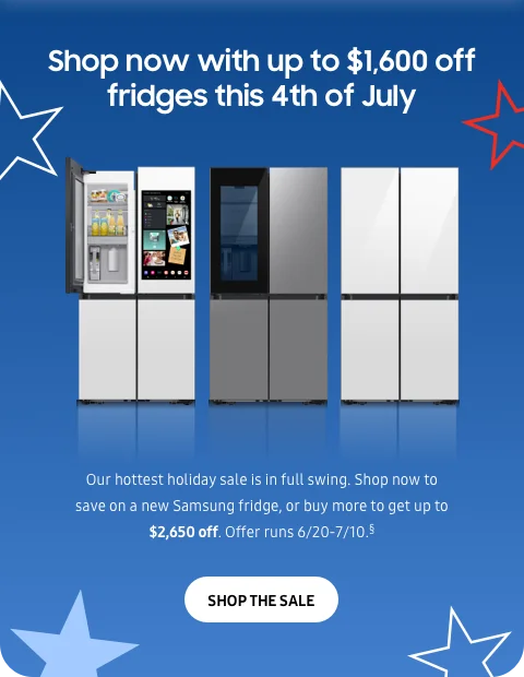 Shop now with up to $1,600 off fridges this 4th of July - Our hottest holiday sale is in full swing. Shop now to save on a new Samsung fridge, or buy more and get up to $2,650 off. Offer runs 6/20-7/10.§ - SHOP THE SALE