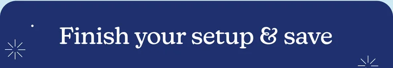 finish your setup & save