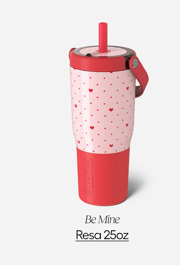 Be Mine, Resa 25oz