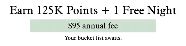 Earn 125K Points + 1 Free Night and $100 in Airline Credits. Ends 8/5/26.
