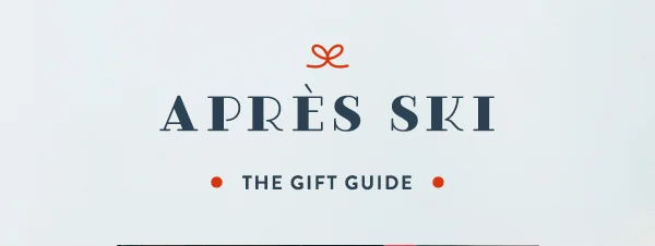 apres ski, the gift guide