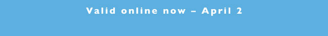 Valid online now - April 2