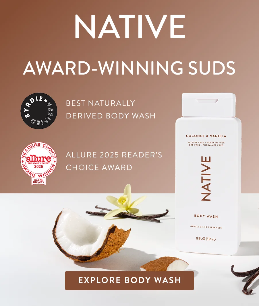 Award-Winning Suds Byrdie Verified Best Naturally Derived Body Wash Allure 2025 Reader's Choice Award Explore Body Wash Award-Winning Suds Byrdie Verified Best Naturally Derived Body Wash Allure 2025 Reader's Choice Award Explore Body Wash