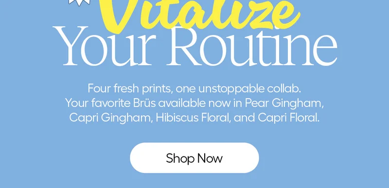 Vitalize Your Routine. 4 fresh prints, one stoppable collab. - Shop Now
