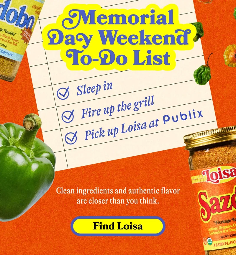 Memorial Day Weekend To-Do List ✅ Sleep in ✅ Fire up the grill ✅ Pick up Loisa at Publix  Clean ingredients and authentic flavor are closer than you think. FIND LOISA