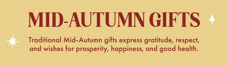 Mid-Autumn Gifts Mid-Autumn Gifts