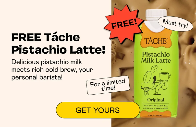 FREE Táche Pistachio Latte! - Get Yours!