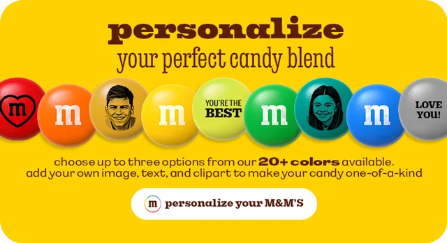 PERSONALIZE YOUR M&M'S