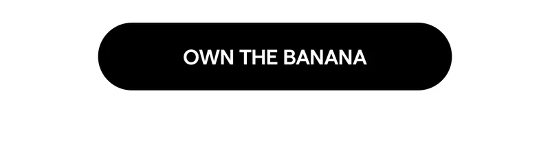 Own the Banana
