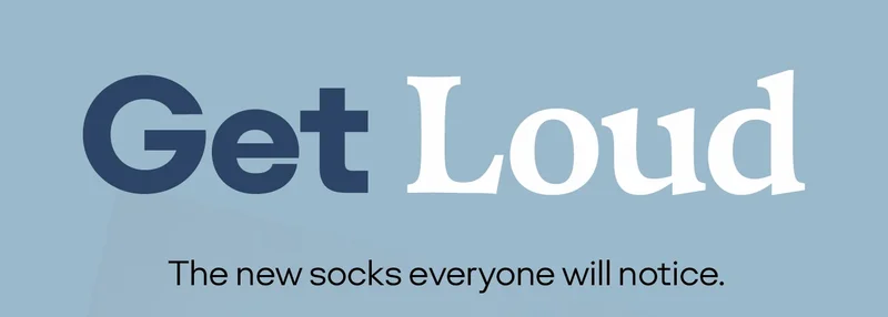 Get Loud | The new socks everyone will notice.