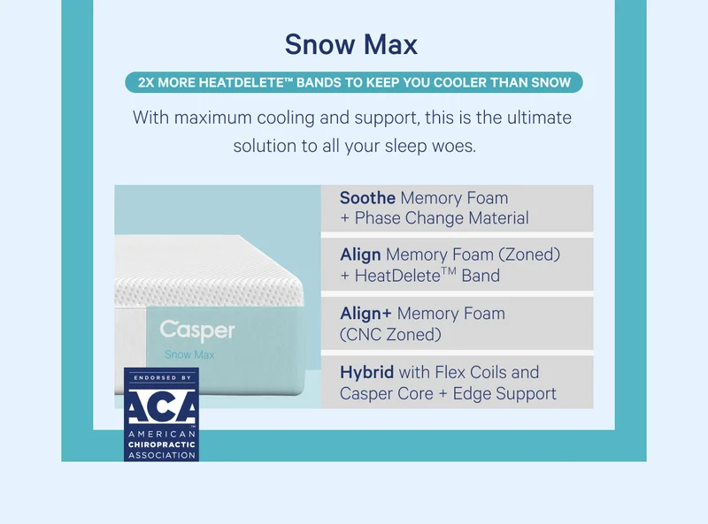 Snow Max >> With maximum cooling and support, this is the ultimate solution to all your sleep woes. >>