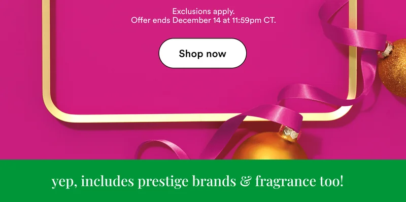 Exclusions apply. Offer ends December 14 at 11:59pm CT. | Shop now