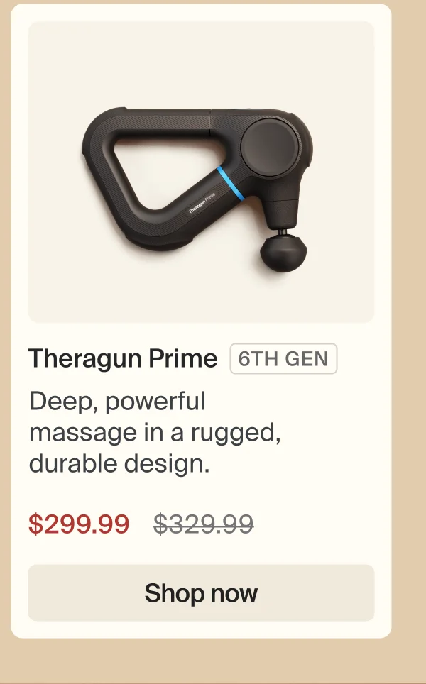 Coupon | Theragun Prime | Deep, powerful massage in a rugged, durable design. | $299.99 | Shop now