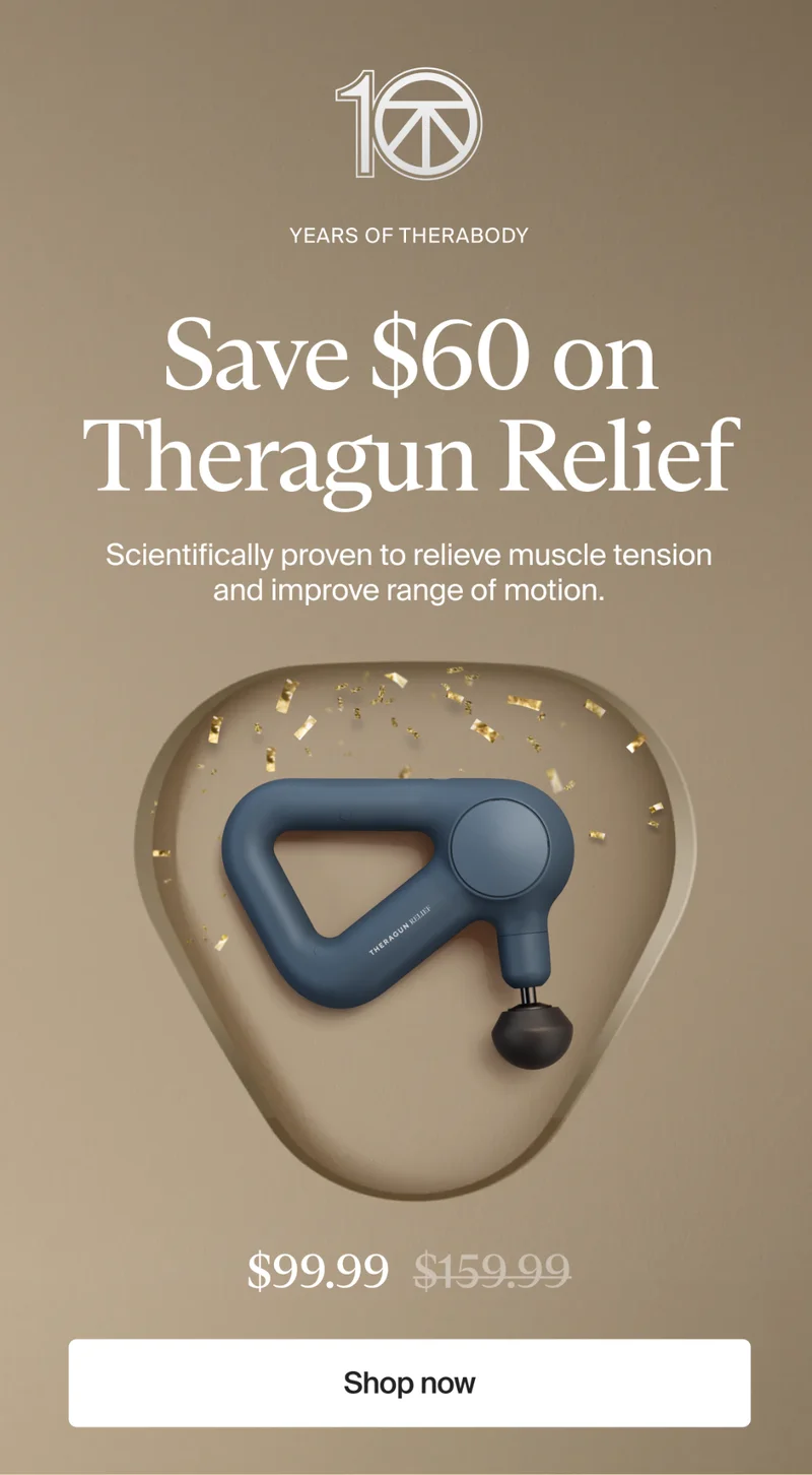 10 Years of Therabody | Save $60 on Theragun Relief | Scientifically proven to relieve muscle tension and improve range of motion. | $99.99 | Shop now