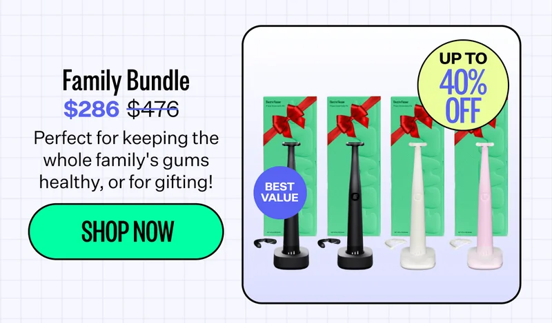 Family Bundle $286 | Perfect for keeping the whole family's gums healthy, or for gifting! | Shop Now