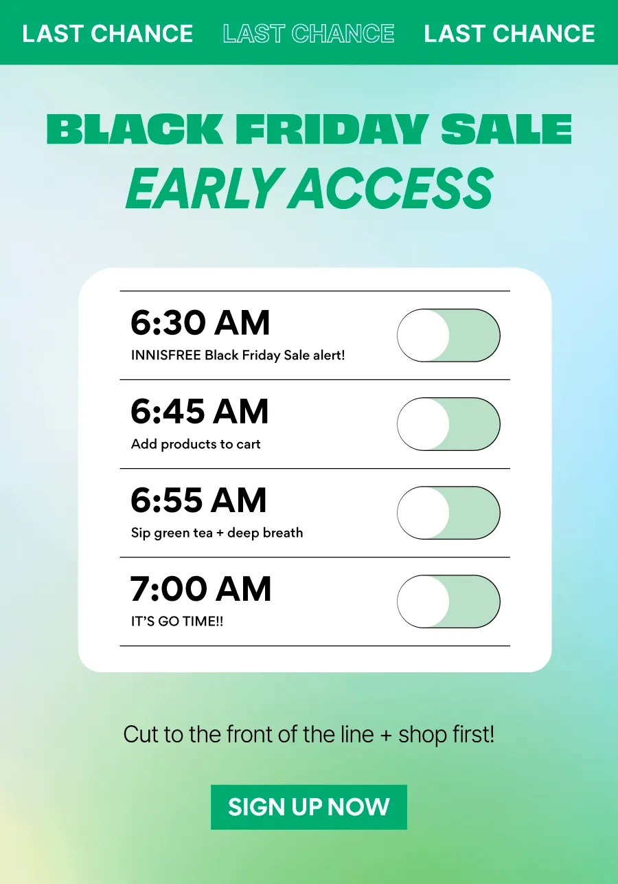 EARLY ACCESS TO OUR BLACK FRIDAY SALE