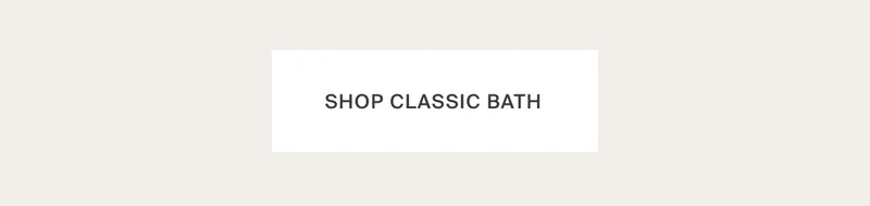 Shop Classic Bath