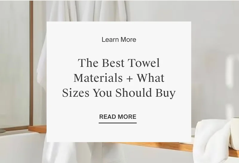 Learn More about Towel Materials and Sizes