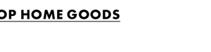 Shop Home Goods