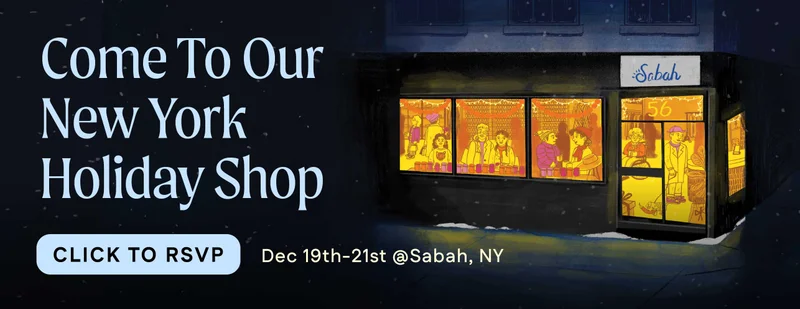 Come To Our New York Holiday Shop! Click to RSVP. Dec 19th-21st @Sabah, NY