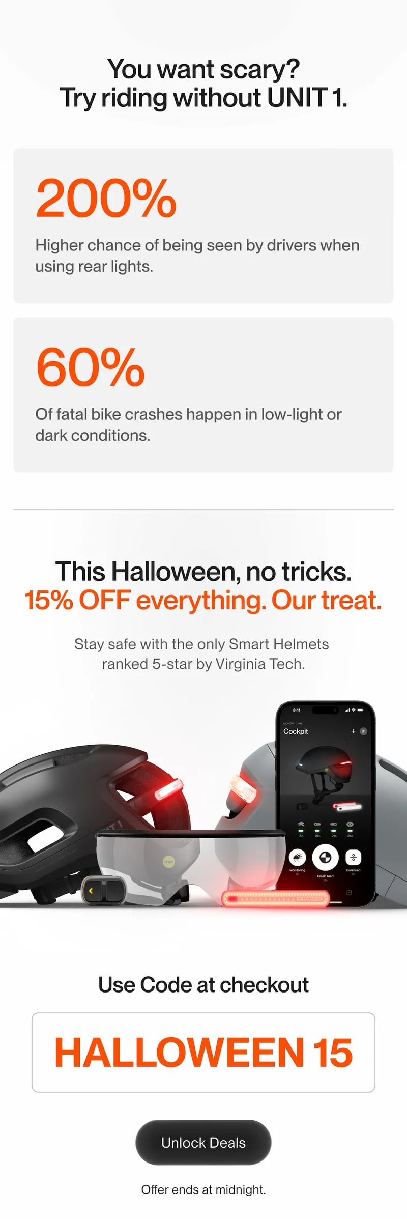 UNIT 1 smart helmets, smart light, and app interface. 15% OFF everything this Halloween. Code HALLOWEEN15. Offer ends at midnight.
